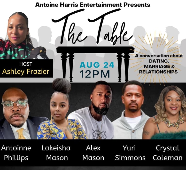 Event poster for The Table hosted by Ashley Frazier on August 24 at 12pm featuring Antoinne Phillips, Lakeisha Mason, Alex Mason, Yuri Simmons, and Crystal Coleman discussing dating, marriage and relationships.